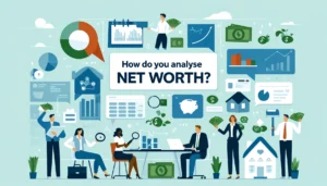 How do you analyze net worth?